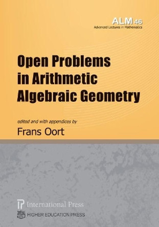 Open Problems in Arithmetic Algebraic Geometry by Frans Oort 9781571463739