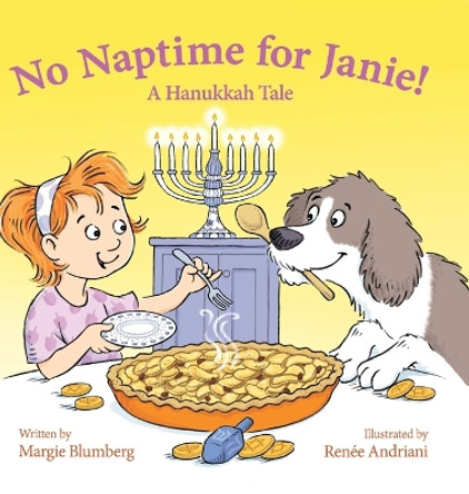 No Naptime for Janie!: A Hanukkah Tale by Renee Andriani 9780999446393