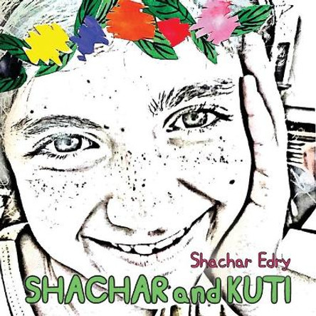 Shachar and Kuti by Shachar Edry 9780999466438