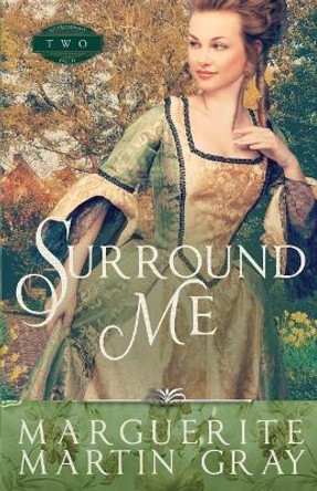 Surround Me by Marguerite Martin Gray 9780999537039