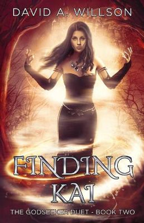 Finding Kai: The Godseeker Duet - Book Two by David A Willson 9780999615041