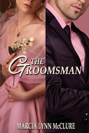 The Groomsman by Marcia Lynn McClure 9780999627471