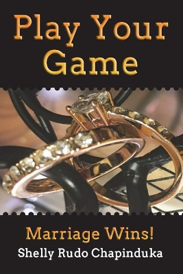 Play Your Game by Shelly Rudo Chapinduka 9780999670705