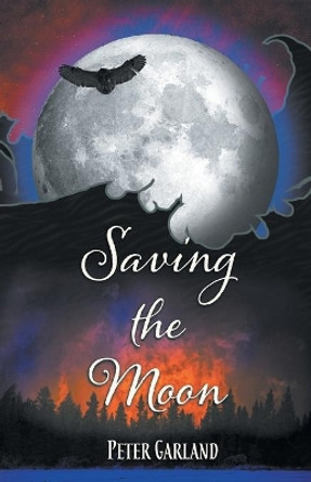 Saving the Moon by Peter Garland 9780999714126