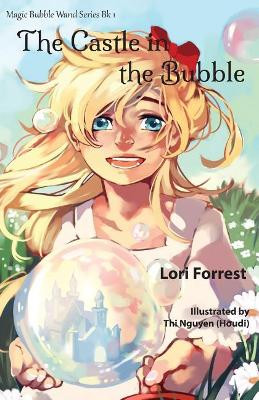 The Castle in the Bubble by Lori Forrest 9780999770801