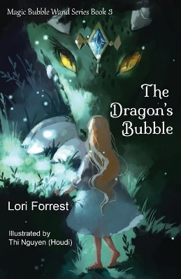 The Dragon's Bubble by Lori Forrest 9780999770818