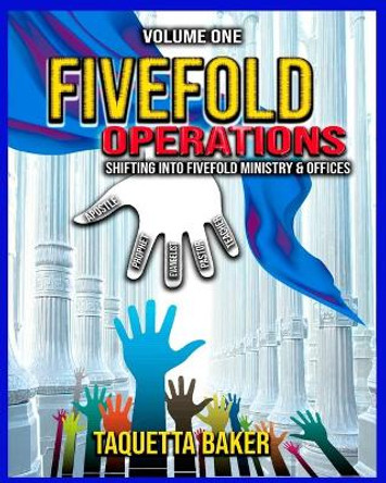 Fivefold Operations Volume One by Taquetta Baker 9780999774151