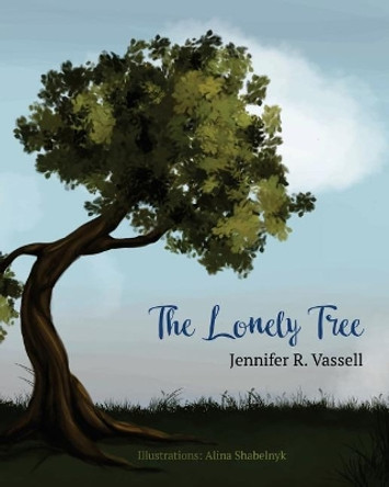 The Lonely Tree by Jennifer R Vassell 9780999790205