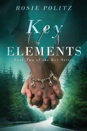 Key Elements by Rosie Politz 9780999887721