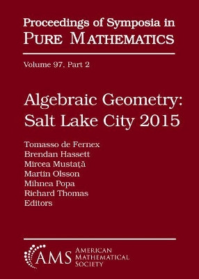 Algebraic Geometry Salt Lake City 2015 (Parts 1 and 2) by Tommaso de Fernex 9781470435783