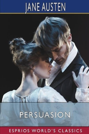 Persuasion (Esprios Classics) by Jane Austen 9781006637278