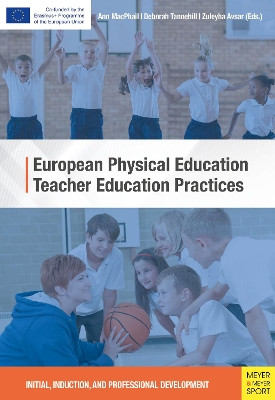 European Physical Education Teacher Education Practices: Initial, Induction, and Professional Development by Meyer & Meyer Sports 9781782551775