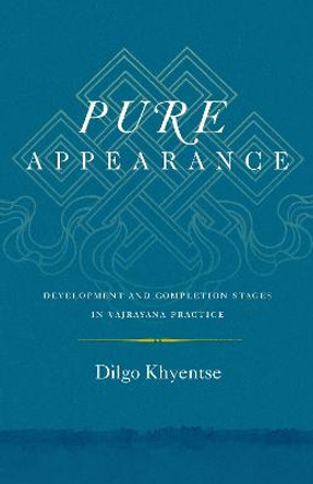 Pure Appearance by Dilgo Khyentse