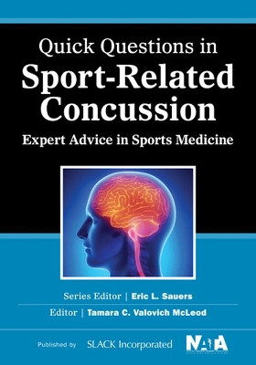 Quick Questions in Sport-Related Concussion: Expert Advice in Sports Medicine by Tamara C. Valovich McLeod 9781617116445