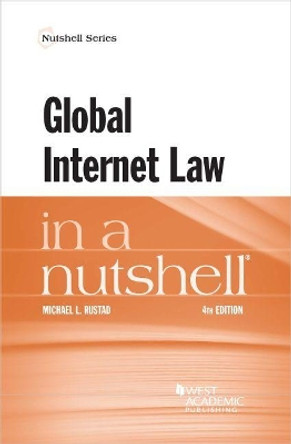 Global Internet Law in a Nutshell by Michael L. Rustad 9781684671281