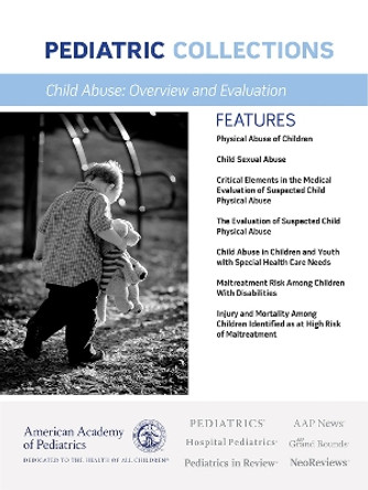 Child Abuse: Overview and Evaluation by American Academy of Pediatrics AAP 9781610022903