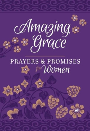 Amazing Grace: Prayers & Promises for Women by Broadstreet Publishing 9781424558599