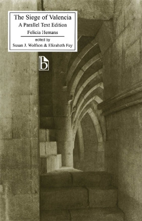 The Siege of Valencia: A Parallel Text by Felicia Hemans 9781551114422
