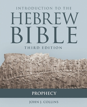 Introduction to the Hebrew Bible: Prophecy by John J. Collins 9781506446455