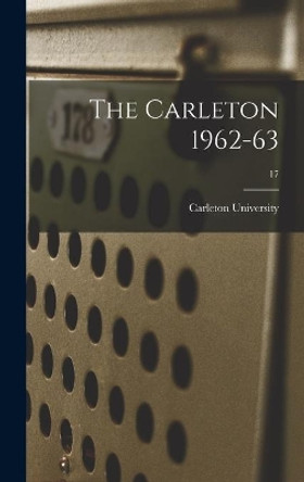 The Carleton 1962-63; 17 by Carleton University 9781014278234