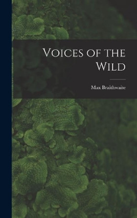Voices of the Wild by Max Braithwaite 9781014344090