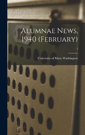 Alumnae News, 1940 (February); 1 by University of Mary Washington 9781014360816