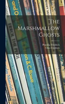 The Marshmallow Ghosts by Priscilla Friedrich 9781014375131