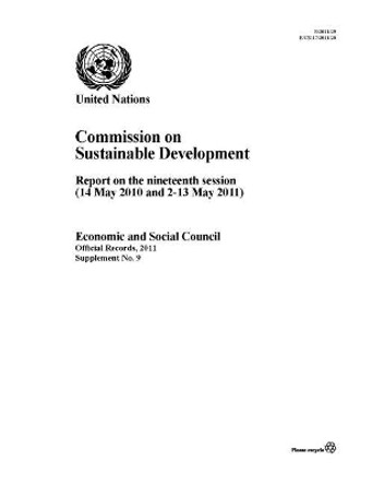 Commission on Sustainable Development: report on the nineteenth session (14 May 2010 and 2-13 May 2011) by United Nations: Commission on Sustainable Development 9789218000125