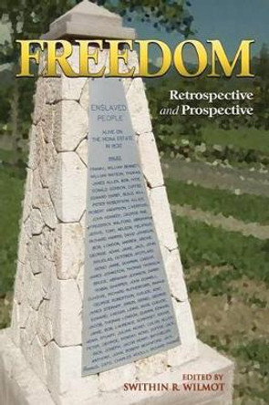 Freedom: Retrospective and Prospective by Swithin R. Wilmot 9789766373894