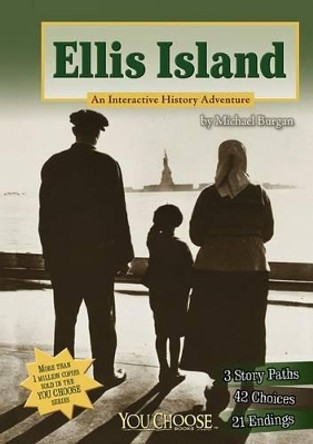 Ellis Island: An Interactive History Adventure by Burgan, Michael 9781476536064