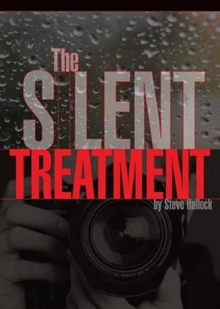 The Silent Treatment by Steve Hallock 9780996459235