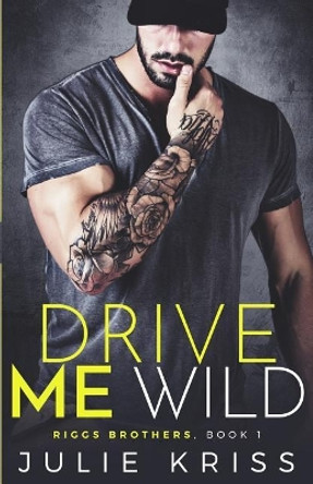 Drive Me Wild by Julie Kriss 9780995967595