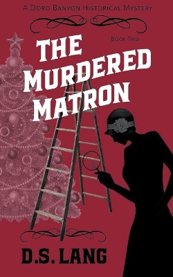 The Murdered Matron by D S Lang 9781962039062