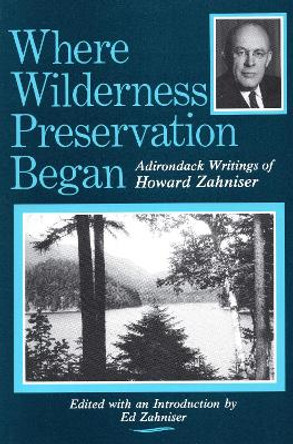 Where Wilderness Preservation Began by Howard Zahniser 9780932052766