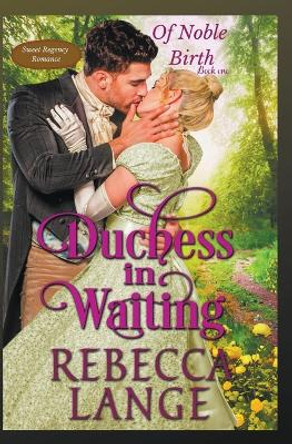 Duchess in Waiting by Rebecca Lange 9781957089331