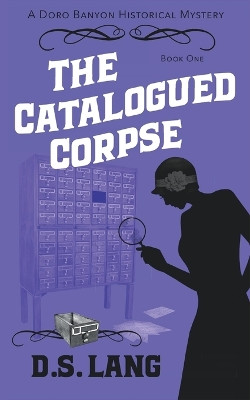 The Catalogued Corpse by D S Lang 9781962039031