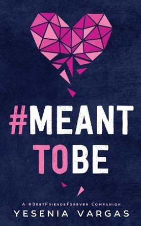 #MeantToBe by Yesenia Vargas 9781081504915