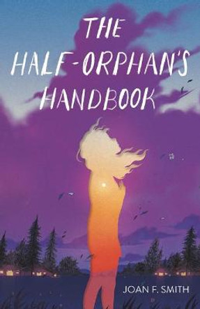 The Half-Orphan's Handbook by Joan F Smith