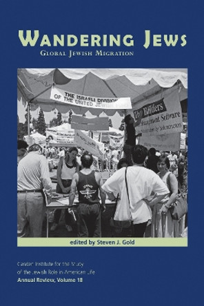 Wandering Jews: Global Jewish Migration by Steven J. Gold 9781612496672