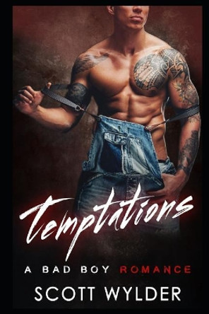 Temptations: A Bad Boy Romance by Scott Wylder 9781090675583