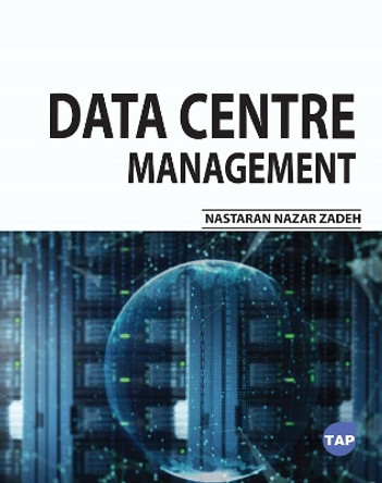 Data Centre Management by Nastaran Nazar Zadeh 9781774697870