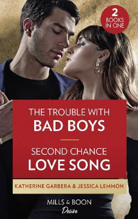 The Trouble With Bad Boys / Second Chance Country: The Trouble with Bad Boys / Second Chance Country (Dynasties: Beaumont Bay) by Katherine Garbera