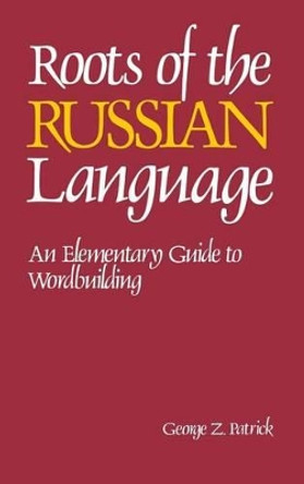 Roots of the Russian Language by Lynn Patrick 9780071841344