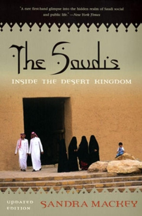 The Saudis: Inside the Desert Kingdom by Sandra Mackey 9780393324174