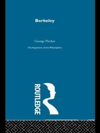Berkeley - Arg Philosophers by George Pitcher