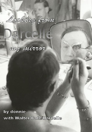 Darcelle: Looking from my mirror by Donnie 9781087803814