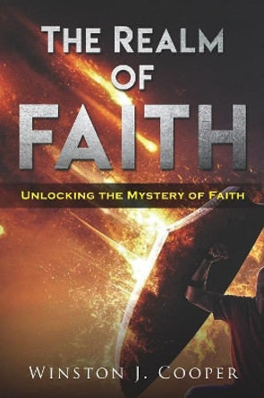 The Realm of Faith by Winston J Cooper 9781081547929