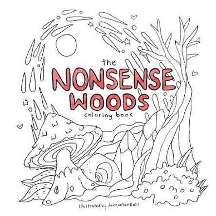 The Nonsense Woods Coloring Book by Jacqueline Boss 9781087883182