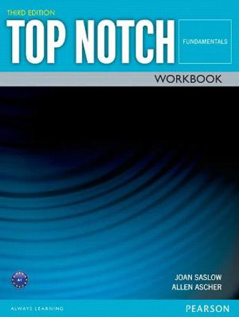 TOP NOTCH FUNDAMENTALS     3/E WORKBOOK             392777 by Joan Saslow