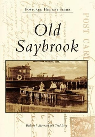 Old Saybrook by Barbara J. Maynard 9780738572772